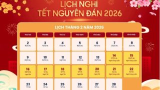 Chi tiết lịch nghỉ dài kỷ lục dịp Tết Nguyên đán 2026
